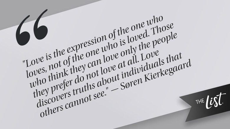 Quote of the day graphic for Søren Kierkegaard, which reads: "Love is the expression of the one who loves, not of the one who is loved. Those who think they can love only the people they prefer do not love at all. Love discovers truths about individuals that others cannot see."
