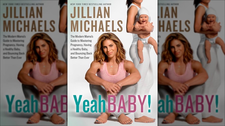 The cover for Jillian Michaels' book YeahBABY!: The Modern Mama's Guide to Mastering Pregnancy, Having a Healthy Baby, and Bouncing Back Better Than Ever
